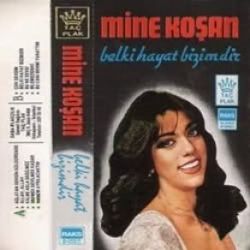 Mine Koşan Belki Hayat Bizimdir