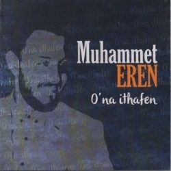 Muhammet Eren Ona İthafen