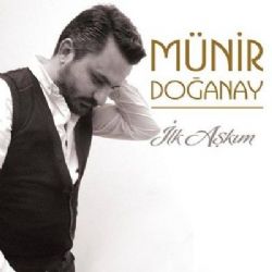 Münir Doğanay İlk Aşkım