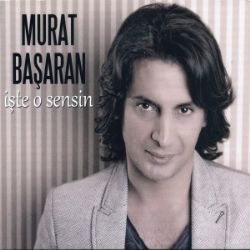 Murat Başaran İşte O Sensin