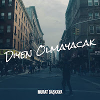 Murat Başkaya Diyen Olmayacak