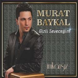 Murat Baykal Gizli Seveceğim