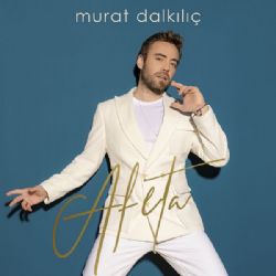 Murat Dalkılıç Afeta