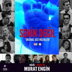 Murat Engin Senin Değil Dizi Müzikleri