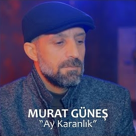 Murat Güneş Ay Karanlık