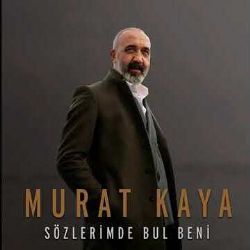 Murat Kaya Sözlerimde Bul Beni