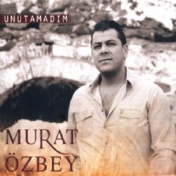 Murat Özbey Unutamadım