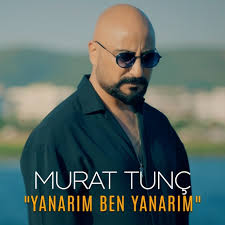 Murat Tunç Yanarım Ben Yanarım