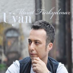 Murat Türkyılmaz Uyan