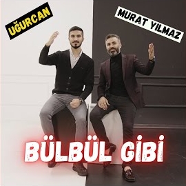 Murat Yılmaz Bülbül Gibi