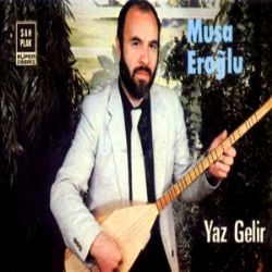 Musa Eroğlu Yaz Gelir