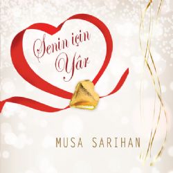 Musa Sarıhan Senin İçin Yar