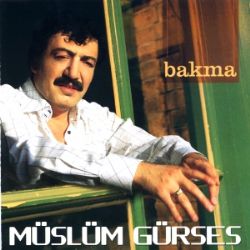 Müslüm Gürses Bakma