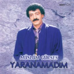 Müslüm Gürses Yaranamadım