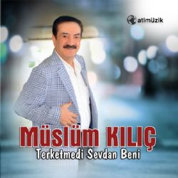 Müslüm Kılıç Terketmedi Sevdan Beni