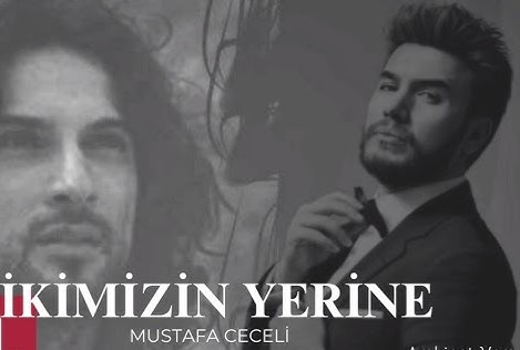 Mustafa Ceceli İkimizin Yerine