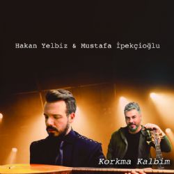 Mustafa İpekçioğlu Korkma Kalbim