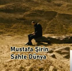 Mustafa Şirin Sahte Dünya