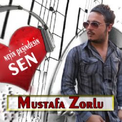 Mustafa Zorlu Neyin Peşindesin Sen