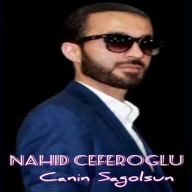 Nahid Ceferoğlu Canın Sağolsun