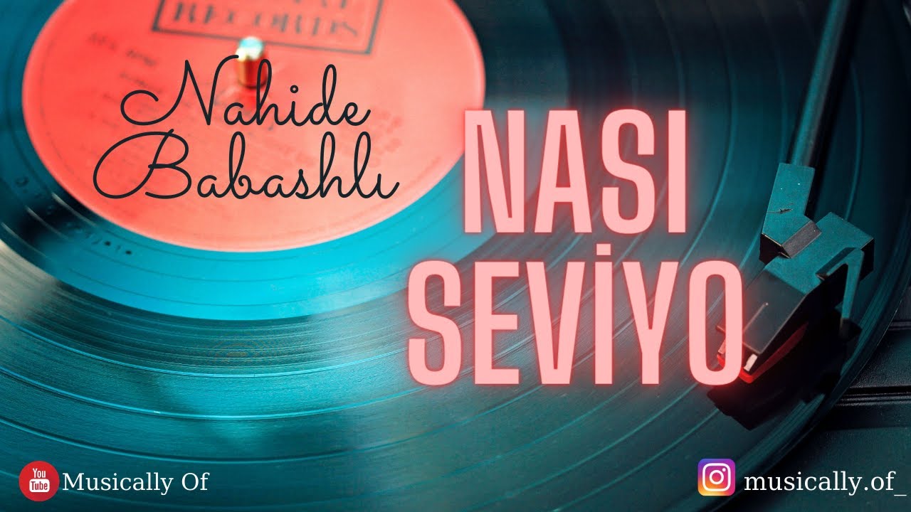 Nahide Babaşlı Nası Seviyo