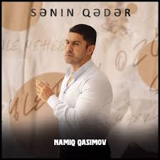 Namiq Qasımov Senin Qeder