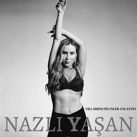 Nazlı Yaşan Yıllarını Silenler Anlatsın