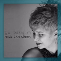 Nazlıcan Kübra Gül Bakışlım