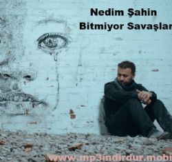 Nedim Şahin Bitmiyor Savaşlar