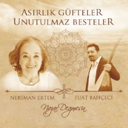 Neriman Ertem Asırlık Güfteler Unutulmaz Besteler