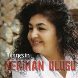 Neriman Ulusu Bir Tanesin