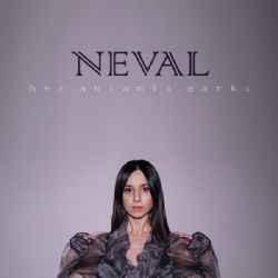 Neval Her Anlamlı Şarkı