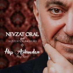 Nevzat Oral Hep Aşkımdan