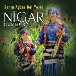 Nigar Cumhur Senin Ağzın Bal Yesin