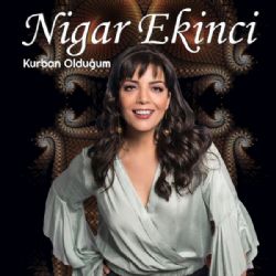 Nigar Ekinci Kurban Olduğum