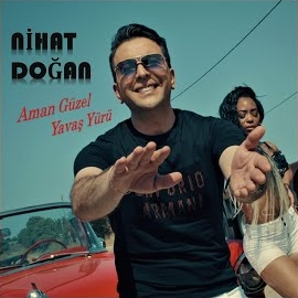 Nihat Doğan Aman Güzel Yavaş Yürü