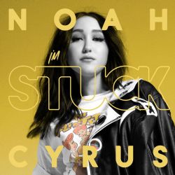 Noah Cyrus Im Stuck