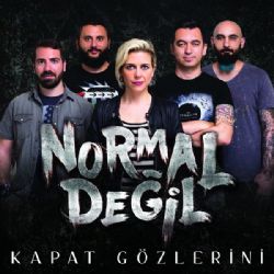 Normal Değil Kapat Gözlerini