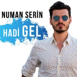 Numan Serin Hadi Gel