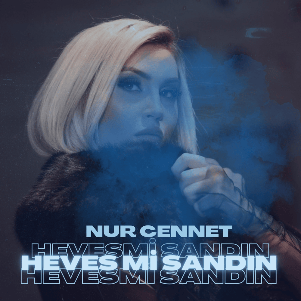 Nur Cennet Heves mi Sandın