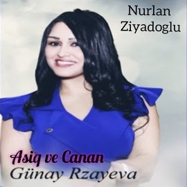 Nurlan Ziyadoğlu Aşiq Ve Canan