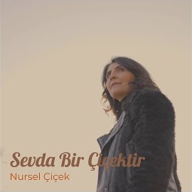 Nursel Çiçek Sevda Bir Çiçektir