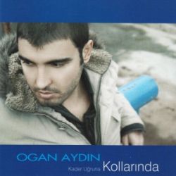 Ogan Aydın Kader Uğruna Kollarında