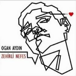 Ogan Aydın Zehirli Nefes