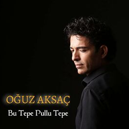 Oguz Aksaç Bu Tepe Pullu Tepe