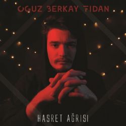 Oğuz Berkay Fidan Hasret Ağrısı