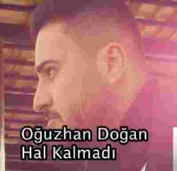 Oğuzhan Doğan Hal Kalmadı