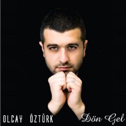 Olcay Öztürk Dön Gel