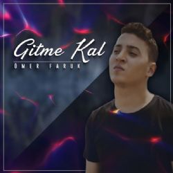 Ömer Faruk Gitme Kal