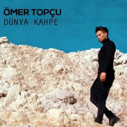 Ömer Topçu Dünya Kahpe